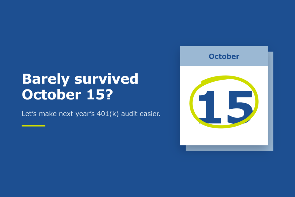 Calendar page showing October 15 circled in yellow, beside the headline “Barely survived October 15? Let’s make next year’s 401(k) audit easier.”